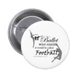Si era el ballet… Botón (personalizable) Pins