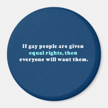 Si la gente gay consigue las derechas iguales ento imán de nevera