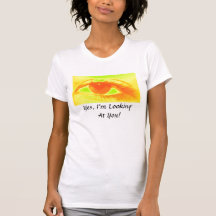 ¡Sí, le estoy mirando! ¡, Sí, le estoy mirando! Camisetas