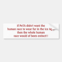 Si PeTA no quisiera que la raza humana llevara la  Etiqueta De Parachoque