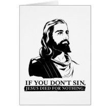 Si usted no sin, Jesús murió por nada Felicitaciones
