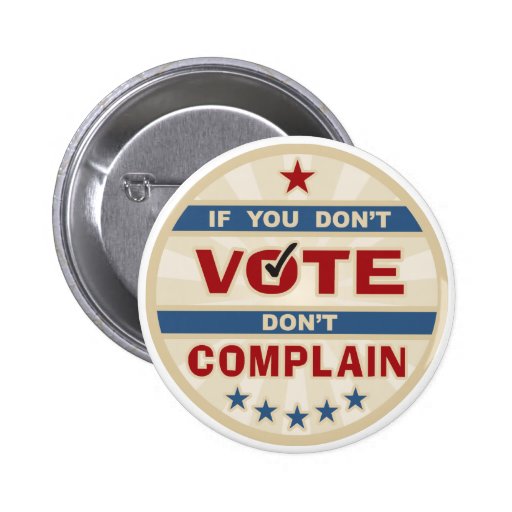 Si usted no vota no se queje pin