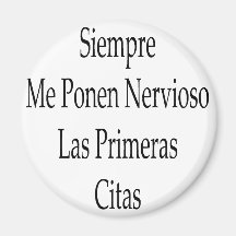Siempre yo Ponen Nervioso Las Primeras Citas Imán