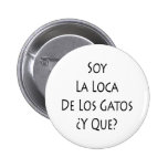 Soja La Loca De Los Gatos Y Que Pins