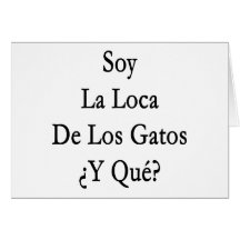 Soja La Loca De Los Gatos Y Que Tarjetón