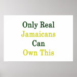 Solamente Jamaicans real puede poseer esto Posters
