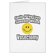 Sonrisa si usted ama alguien con una vasectomía tarjetas