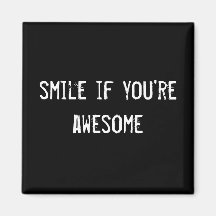sonrisa si usted es impresionante imán de frigorífico