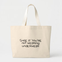 Sonrisa si usted no está llevando la ropa interior bolsas