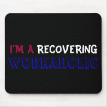 Soy A QUE RECUPERA el mousepad del WORKAHOLIC Alfombrillas De Ratones