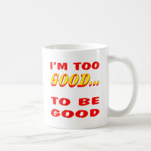 Soy demasiado bueno ser buena insinuacíon tazas de café