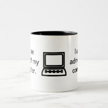 Soy el admin de mi ordenador taza de café