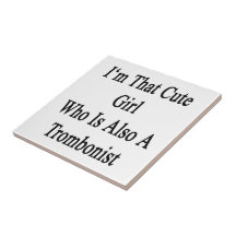 Soy ese chica lindo que es también trombón azulejo cerámica