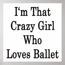 Soy ese chica loco que ama ballet impresiones