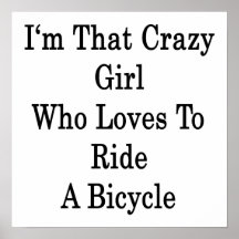 Soy ese chica loco que ama montar una bicicleta posters