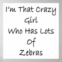 Soy ese chica loco que tiene porciones de cebras posters