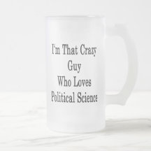 Soy ese individuo loco que ama ciencia política taza