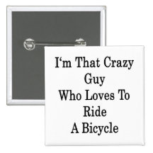 Soy ese individuo loco que ama montar una biciclet pins