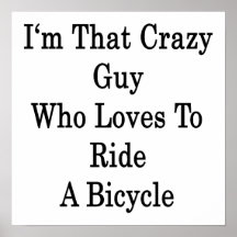Soy ese individuo loco que ama montar una biciclet poster