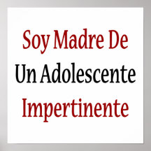 Soy Madre De la Un Adolescente Impertinente Posters