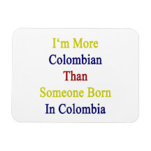 Soy más colombiano que alguien nacida en Colombia Imanes Rectangulares
