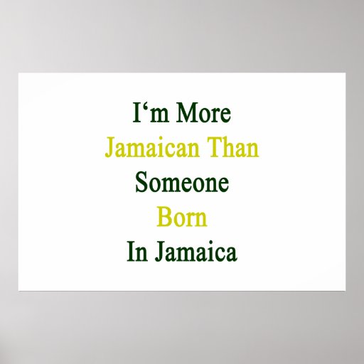 Soy más jamaicano que alguien nacida en Jamaica Poster