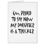 Soy orgulloso que ahora decir mi hija es camionero tarjeta
