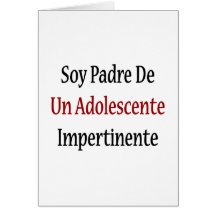 Soy Padre De la Un Adolescente Impertinente Tarjetón