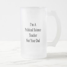 Soy profesor de ciencias político no su papá taza de café