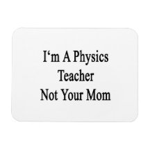Soy profesor de la física no su mamá imán flexible