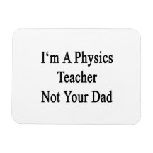 Soy profesor de la física no su papá imán de vinilo