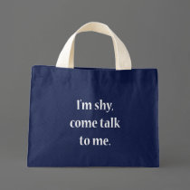 Soy tímido, vengo charla a mí bolsas