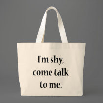 Soy tímido, vengo charla a mí bolsas