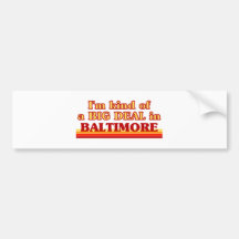 Soy un poco una GRAN COSA en Baltimore Pegatina De Parachoque