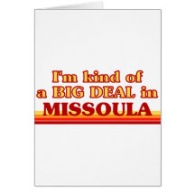 Soy un poco una GRAN COSA en Missoula Felicitación