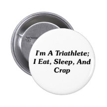 Soy un Triathlete; Yo como, duermo, y mierda Pin