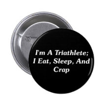 Soy un Triathlete; Yo como, duermo, y mierda Pins