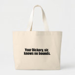 Su Dickery, sir, no sabe ningún límite Bolsa