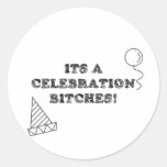 ¡Su una celebración Bitches! Pegatinas