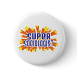 Super Sociologist Buttons