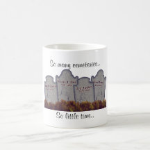 ¡Tan muchos cementerios! Taza