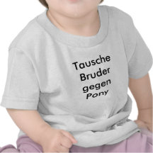 Tausche Bruder gegen Pony T-Shirts
