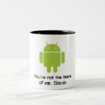 Taza androide: ¡Usted no es Boss de mí, Steve!