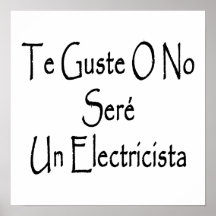 Te Guste O la ninguna O.N.U seca Electricista Poster