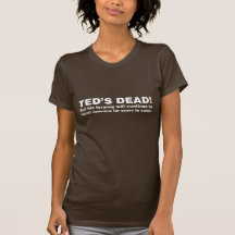 ¡Ted muerto! (Personalizable) Camisetas