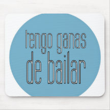 Tengo Ganas De Bailar - mousepad Tapetes De Ratón