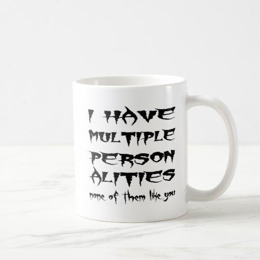 Tengo personalidades múltiples ningunas de ellas c tazas