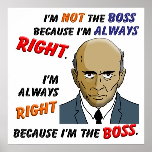 Tengo siempre razón porque soy Boss Poster
