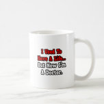 Tenía un doctor de la vida… taza