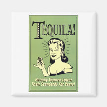 Tequila - mujeres de ayuda más bajo sus estándares iman de frigorífico